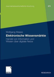 Elektronische Wissensmärkte : Handel von Information und Wissen über digitale Netze