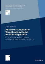Aktienkursorientierte Vergütungssysteme für Führungskräfte : Eine Analyse aus rechtlicher und betriebswirtschaftlicher Sicht