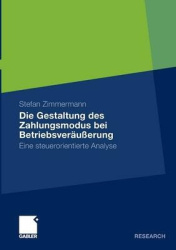 Die Gestaltung des Zahlungsmodus bei Betriebsveräußerung : Eine steuerorientierte Analyse