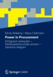 Power in Procurement - Erfolgreich Einkaufen - Wettbewerbsvorteile Sichern - Gewinne Steigern