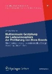 Multisensuale Gestaltung der Ladenatmosphäre zur Profilierung von Store Brands - Ein theoriegeleitetes, experimentelles Design z
