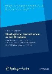 Strategische Innovationen in der Hotellerie : Eine ressourcenorientierte Fallstudienanalyse touristischer