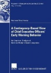 A Contingency-Based View of Chief Executive Officers' Early Warning Behaviour : An Empirical Analysis of German