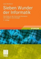 Sieben Wunder der Informatik : Eine Reise an die Grenze des Machbaren mit Aufgaben und Lösungen