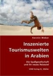 Inszenierte Tourismuswelten in Arabien