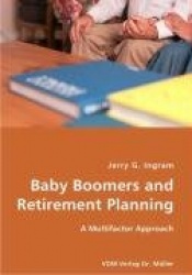 Baby Boomers and Retirement Planning- A Multifactor Approach