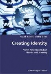 Creating Identity- North American Indian Names and Naming