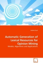 Automatic Generation of Lexical Resources for Opinion Mining