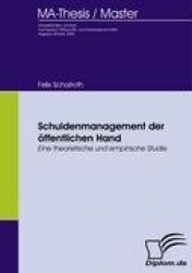 Schuldenmanagement der öffentlichen Hand - Eine theoretische und empirische Studie