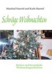 Schräge Weihnachten - Heitere und besinnliche Weihnachtsgeschichten