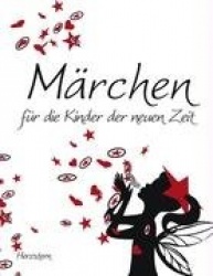 Märchen für die Kinder der neuen Zeit