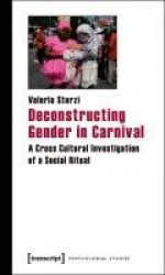 Deconstructing Gender in Carnival - A Cross Cultural Investigation of a Social Ritual