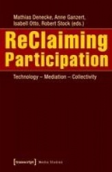 ReClaiming Participation - Technology - Mediation - Collectivity