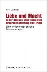 Liebe und Macht in der deutsch-amerikanischen Sicherheitsbeziehung 2001-2003