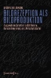 Bildrezeption als Bildproduktion