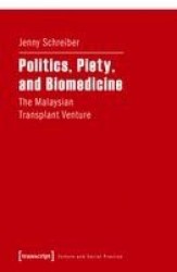 Politics, Piety, and Biomedicine – The Malaysian Transplant Venture