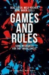 Games and Rules – Game Mechanics for the 