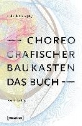 Choreografischer Baukasten. Das Buch
