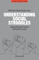 Understanding Social Struggles - Relating Recognition Theories and Epistemic Injustice