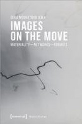 Images on the Move – Materiality – Networks – Formats