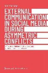External Communication in Social Media During As – A Theoretical Model and Empirical Case Study of the Conflict in Israel and Pa