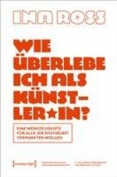 Wieüberlebe ich als Künstler*in?