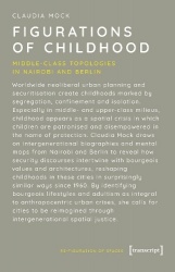 Figurations of Childhood - Middle-Class Topologies in Nairobi and Berlin