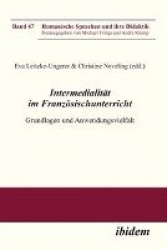 Intermedialität im Französischunterricht - Grundlagen und Anwendungsvielfalt