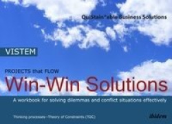 Win-Win Solutions - A workbook for solving dilemmas and conflict situations effectively