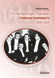 Ein merkwürdiges Ensemble - Die Comedian Harmonists 1928–1935