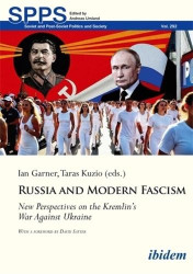 Russia and Modern Fascism - New Perspectives on the Kremlin's War Against Ukraine