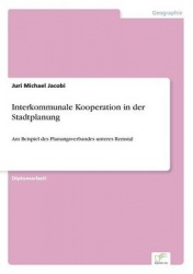 Interkommunale Kooperation in der Stadtplanung - Am Beispiel des Planungsverbandes unteres Remstal