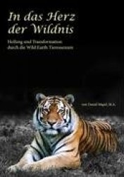 In das Herz der Wildnis - Heilung und Transformation durch die Wild Earth Tieressenzen