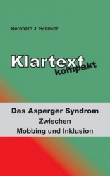 Klartext kompakt - Das Asperger Syndrom - Zwischen Mobbing und Inklusion