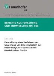 Entwicklung eines Verfahrens zur Gewinnung von EPA-Ethylestern aus Phaeodactylum tricornutum mitüberkritischen Fluiden
