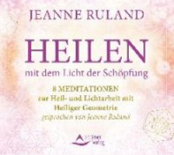 Heilen mit dem Licht der Schöpfung