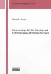 Dimensioning, Cell Site Planning, and Self-Organization of 4G Radio Networks