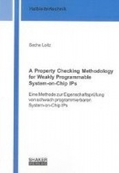 A Property Checking Methodology for Weakly Programmable System-on-Chip IPs