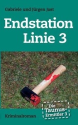 Die Taunus-Ermittler Band 3 - Endstation Linie 3 - Kriminalroman