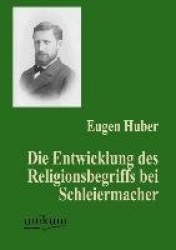 Die Entwicklung des Religionsbegriffs bei Schleiermacher