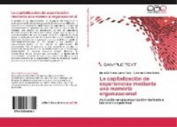 La capitalización de experiencias mediante una memoria organizacional
