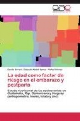 La edad como factor de riesgo en el embarazo y postparto