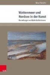 Wattenmeer und Nordsee in der Kunst - Darstellungen von Nolde bis Beckmann