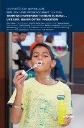 Osnabrucker Jahrbuch Frieden Und Wissenschaft XXIII / 2016 - Themenschwerpunkt: Krisen Europas - Ukraine, Naher Osten, Migration