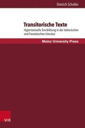 Transitorische Texte - Hypertextuelle Sinnbildung in Der Italienischen Und Franzosischen Literatur