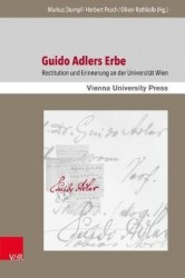 Guido Adlers Erbe - Restitution und Erinnerung an der Universität Wien