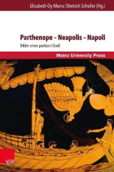 Parthenope – Neapolis – Napoli - Bilder einer porösen Stadt