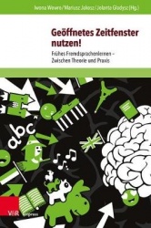 Geoffnetes Zeitfenster nutzen! - Fruhes Fremdsprachenlernen Zwischen Theorie und Praxis