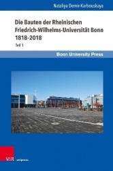 Die Bauten der Rheinischen Friedrich-Wilhelms-Universität Bonn 1818–2018 - Teil 1
