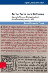 Auf der Suche nach Re/formen - Literarische Wege der Selbstlegitimation in der ›Reformatio Sigismundi‹ (1439)